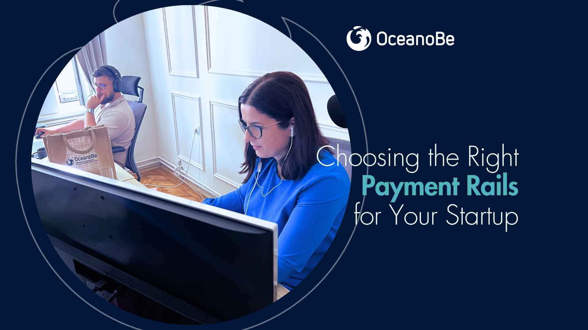 Choosing the Right Payment Rails for Your Startup